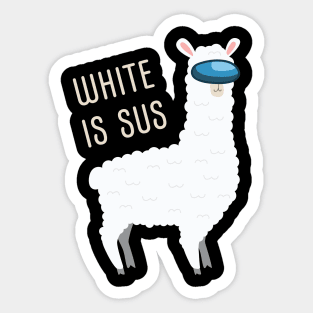 White Is Sus Llama Among Alpaca Us Sticker